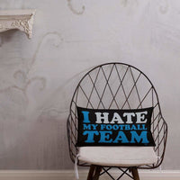 Alternative Hero - I Hate My Football Team Premium Pillow - 