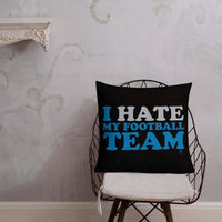 Alternative Hero - I Hate My Football Team Premium Pillow - 