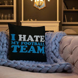 Alternative Hero - I Hate My Football Team Premium Pillow
