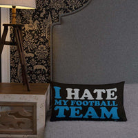 Alternative Hero - I Hate My Football Team Premium Pillow