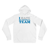 An Alternative Hero - I Hate My Football Team Unisex hoodie 